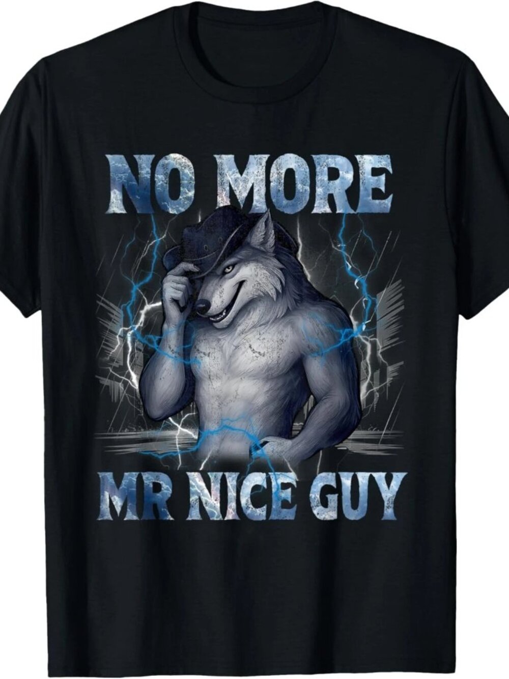 No More Mr Nice Guy Funny Alpha Wolf Meme Unhinged Brainrot T-Shirt  253